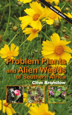 Problem Plants and Alien Weeds of Southern Africa