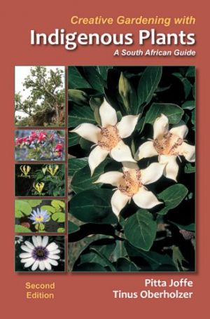 Creative Gardening with Indigenous Plants (Revised edition)