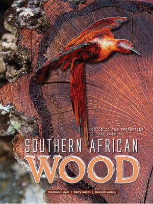 Guide to the properties and uses of Southern African Wood