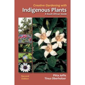 Creative Gardening with Indigenous Plants (Revised edition)