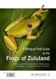 A Bilingual Field Guide to the Frogs of Zululand