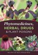 Phytomedicines, herbal drugs & plant poisons